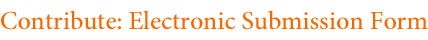 Contribute: Electronic Submission Form Contribute: Electronic Submission Form