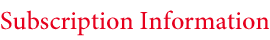 Subscription Information Subscription Information